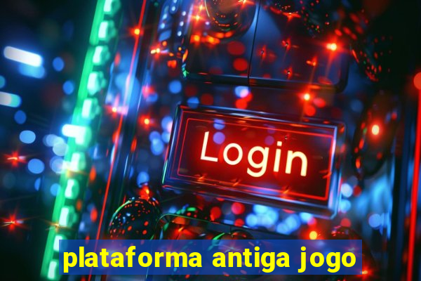 plataforma antiga jogo